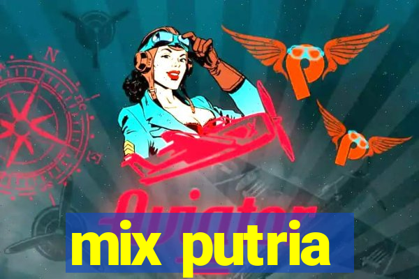 mix putria